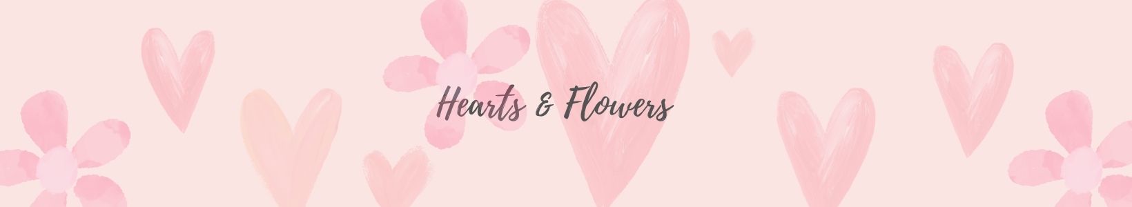 Hearts & Flowers